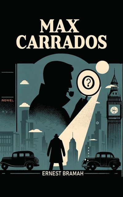 Ernest Bramah - Max Carrados, E-bok