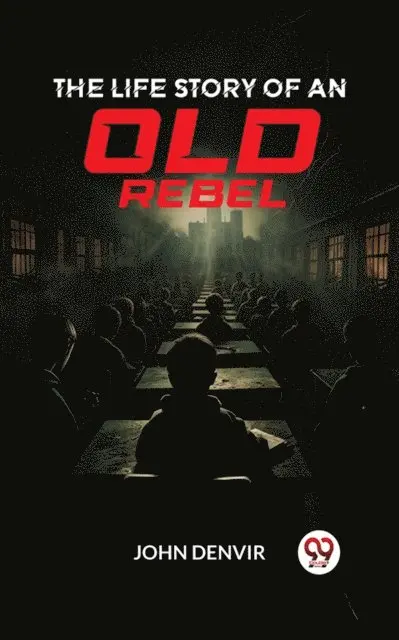 John Denvir - Life Story of an Old Rebel, E-bok. Tillgänglighet: Lägg i varukorg