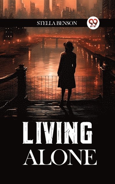 Stella Benson - Living Alone, E-bok