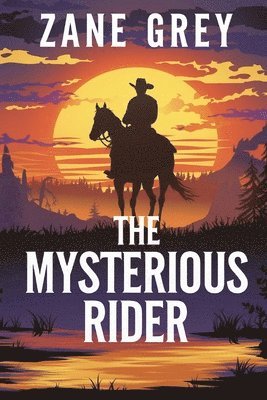 Zane Grey - The Mysterious Rider, Häftad