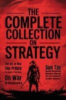 Sun Tzu, Niccolo Machiavelli - The Complete Collection on Strategy: The Art of War, The Prince, The Book of Five Rings, On War and Arthashastra (Grapevine Press), Häftad
