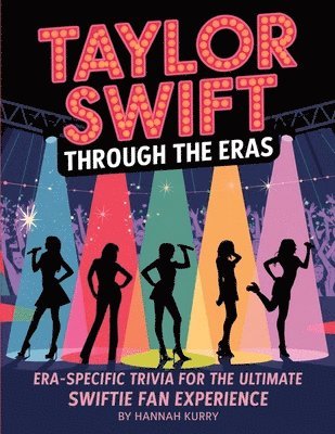 Hannah Kurry - Taylor Through the Eras: Era-Specific Swift Trivia for the Ultimate Fan. Tillgänglighet: Lägg i varukorg