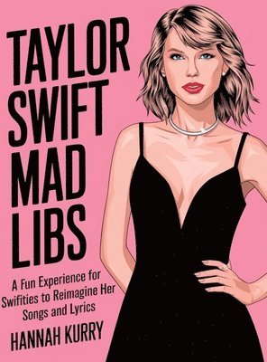 Hannah Kurry - Blank Spaces: A Taylor Swift Mad Libs Experience, Inbunden. Tillgänglighet: Lägg i varukorg