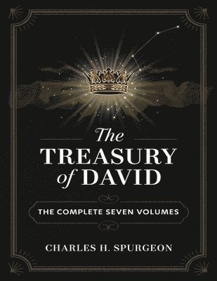 Charles Haddon Spurgeon - The Treasury of David: The Complete Seven Volumes (Grapevine Edition), Häftad