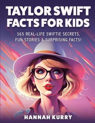 Hannah Kurry - Taylor Swift Facts for Kids. Tillgänglighet: Lägg i varukorg