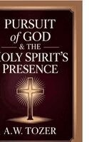 A W Tozer Caleb Sinclair - Pursuit of God & The Holy Spirit's Presence: Two of Tozer's Greatest Classics in One, Inbunden. Tillgänglighet: Lägg i varukorg