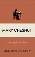 Mary Boykin Chesnut - Mary Chesnut: A Diary From Dixie, Inbunden