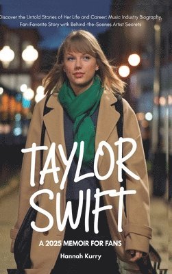Hannah Kurry - Taylor Swift: A 2025 Memoir for Fans, Inbunden. Tillgänglighet: Lägg i varukorg