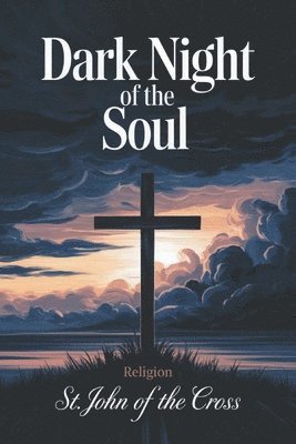 St John of the Cross - Dark Night of the Soul (Religion), Häftad