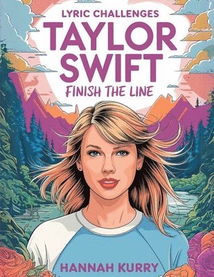 Hannah Kurry - Taylor Swift Lyric Challenges: Finish the Line for the Ultimate Fan Challenge. Tillgänglighet: Lägg i varukorg