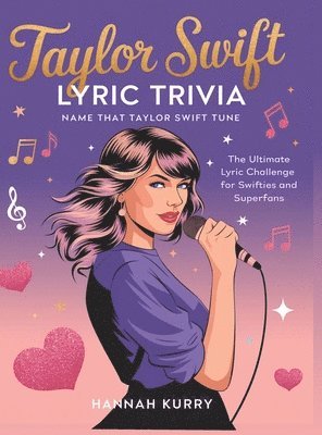 Hannah Kurry - Name That Taylor Tune: Lyric Challenge Edition, Inbunden. Tillgänglighet: Lägg i varukorg