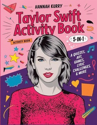 Hannah Kurry - Taylor Swift Activity Book 5-in-1. Tillgänglighet: Lägg i varukorg