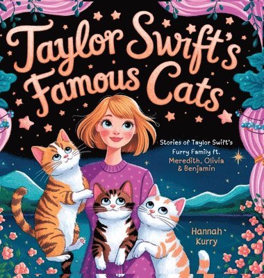 Hannah Kurry - Taylor Swift's Famous Cats: Stories of Taylor Swift's Furry Family Featuring Meredith, Olivia & Benjamin (Swiftie Must Reads), Inbunden. Tillgänglighet: Lägg i varukorg