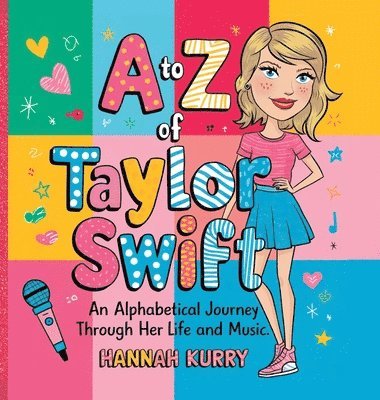 Hannah Kurry - A to Z of Taylor Swift: An Alphabetical Journey Through Her Life and Music', Inbunden. Tillgänglighet: Lägg i varukorg
