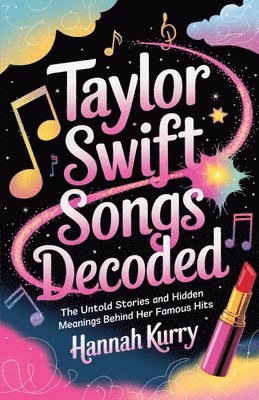 Hannah Kurry - Taylor Swift Songs Decoded, Häftad. Tillgänglighet: Lägg i varukorg