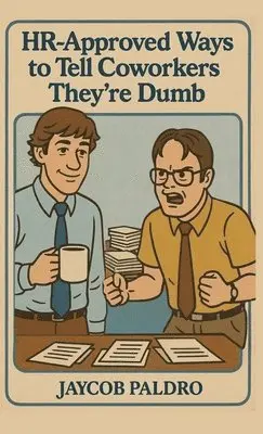 Jaycob Paldro - HR-Approved Ways to Tell Coworkers They're Dumb, Inbunden. Tillgänglighet: Lägg i varukorg
