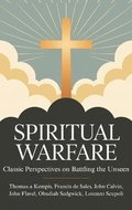 Spiritual Warfare: Classic Perspectives on Battling the Unseen