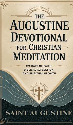 Saint Augustine, Veriah Holthorne, Grapevine Christianity - Augustine Devotional for Christian Meditation, Inbunden