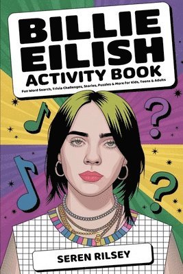 Seren Rilsey - Billie Eilish Activity Book: Fun Word Search, Trivia Challenges, Stories, Puzzles & More for Kids, Teens & Adults (Ages 8-10, 10-12, 12-14) - Ultimate, Häftad