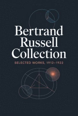 Bertrand Russell - Bertrand Russell Collection, Selected Works, 1912-1922: The Problems of Philosophy, The Analysis of Mind, Why Men Fight, Free Thought and Official Pro, Häftad