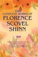 Florence Scovel Shinn - The Complete Works of Florence Scovel Shinn, Häftad