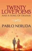 Pablo Neruda - Twenty Love Poems and a Song of Despair, Inbunden