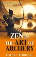 Eugen Herrigel - ZEN IN THE ART OF ARCHERY, Häftad. Tillgänglighet: Lägg i varukorg