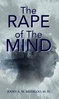 Joost Abraham Maurits Meerloo - RAPE OF THE MIND, Inbunden