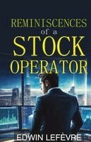 Edwin Lefèvre - Reminiscences of a Stock Operator, Häftad