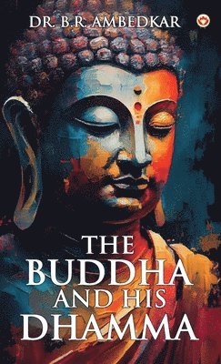 Ambedkar - BUDDHA AND HIS DHAMMA, Inbunden