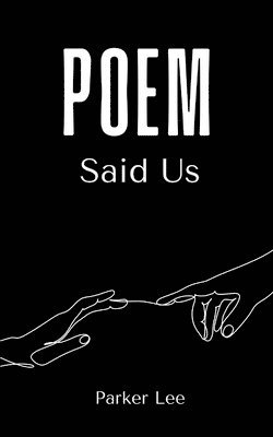 Parker Lee - Poem Said Us, Övrigt. Tillgänglighet: Lägg i varukorg