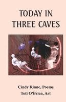 Toti O'Brien, Cindy Rinne - Today in Three Caves, Häftad. Tillgänglighet: Lägg i varukorg
