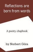Norbert Góra - Reflections are born from words, Häftad