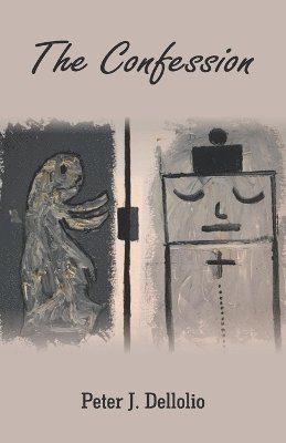 Peter J Dellolio - Confession, Häftad