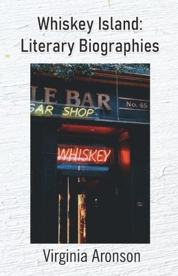 Virginia Aronson - Whiskey Island: Literary Biographies, Häftad. Tillgänglighet: Lägg i varukorg