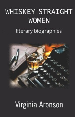 Virginia Aronson - WHISKEY STRAIGHT WOMEN, Häftad. Tillgänglighet: Lägg i varukorg