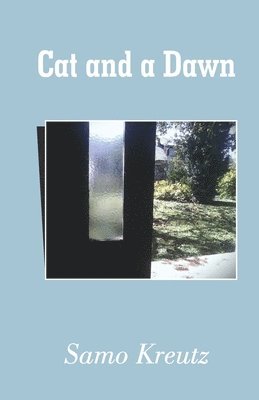 Samo Kreutz - Cat and a Dawn, Häftad