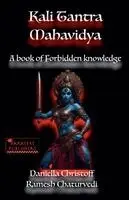 Daniella Christoff, Ramesh Chaturvedi - Kali Tantra Mahavidya - A Book of Forbidden Knowledge, Häftad. Tillgänglighet: Lägg i varukorg