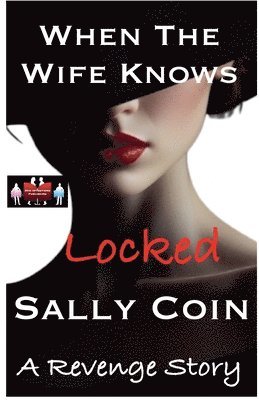 Sally Coin - When The Wife Knows - Locked, Övrigt