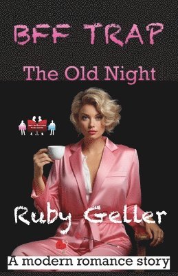 Ruby Geller - BFF Trap - The Old Night, Häftad
