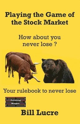 Bill Lucre - Playing the Game of the Stock Market, Häftad