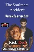 Rick Red - The Soulmate Accident - Breakfast in Bed: Love is never Accidental, Häftad. Tillgänglighet: Lägg i varukorg