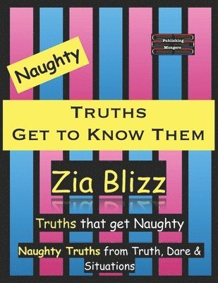 Zia Blizz - Naughty Truths - Get to Know Them, Häftad. Tillgänglighet: Tillfälligt slut