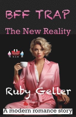 Ruby Geller - BFF Trap - The New Reality, Häftad