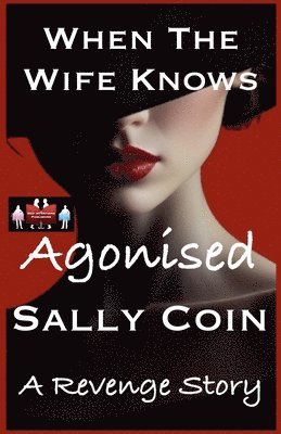 Sally Coin - When The Wife Knows - Agonised, Häftad