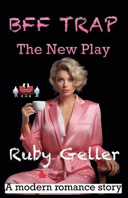 Ruby Geller - BFF Trap - The New Play, Häftad