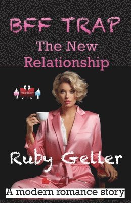 Ruby Geller - BFF Trap - The New Relationship, Häftad