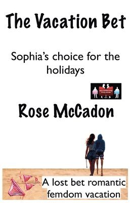 Rose McCadon - The Vacation Bet - Sophia's choice for the holidays, Häftad