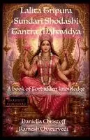 Daniella Christoff, Ramesh Chaturvedi - Lalita Tripura Sundari Shodashi Tantra Mahavidya, Häftad. Tillgänglighet: Lägg i varukorg
