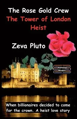 Zeva Pluto - The Rose Gold Crew - The Tower of London Heist, Häftad. Tillgänglighet: Lägg i varukorg